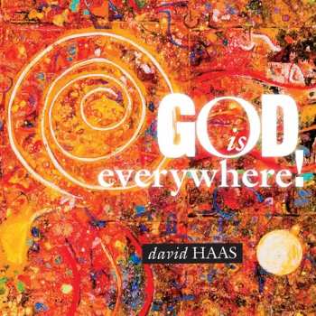 CD David Haas: God Is Everywhere!
