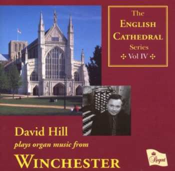 Album David Hill: David Hill Plays Organ Music From Winchester