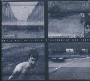 Album David Kollar: Film Soundtracks And Ideas