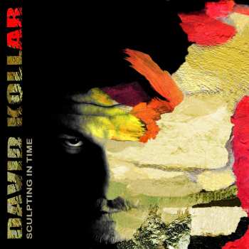 Album David Kollar: Sculpting In Time 