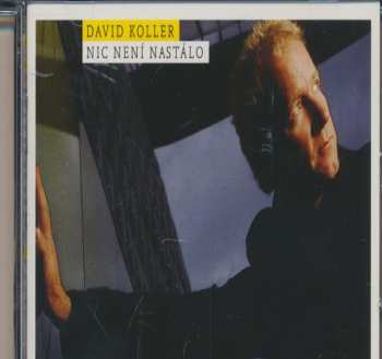 CD David Koller: Nic Není Nastálo