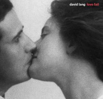 Album David Lang: Love Fail