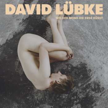 Album David Lübke: Wo Der Mond Die Erde Küsst