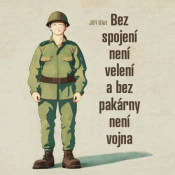 Album David Matásek: Glet: Bez Spojení Není Velení A Bez Pakárny Není Vojna