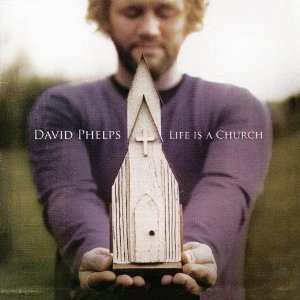Album David Phelps: Life Is A Church