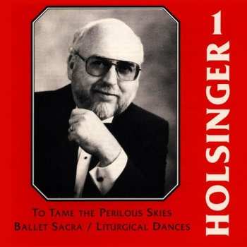 Album United States Air Force Band: The Symphonic Wind Music Of David R. Holsinger Volume 1