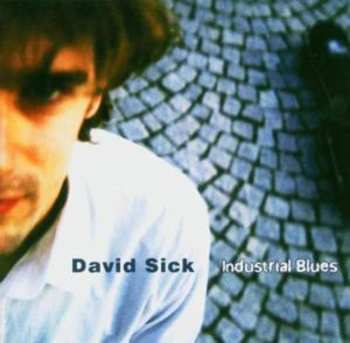 Album David Sick: Industrial Blues