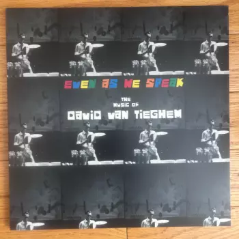 David Van Tieghem: Even As We Speak: The Music Of David Van Tieghem