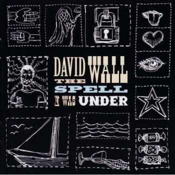 Album David Wall: The Spell I Was Under