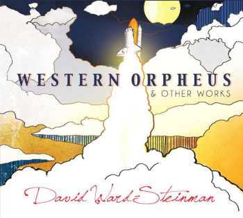 Album David Ward-Steinman: Western Orpheus & Other Works
