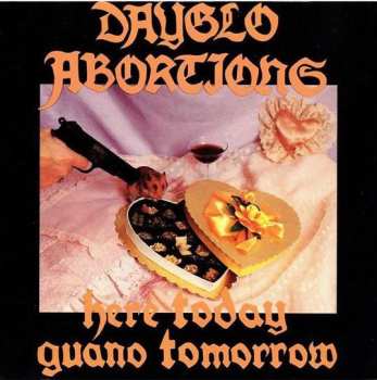 CD Dayglo Abortions: Here Today Guano Tomorrow