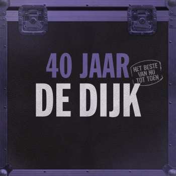 2LP De Dijk: 40 Jaar (Het Beste Van Nu Tot Toen)