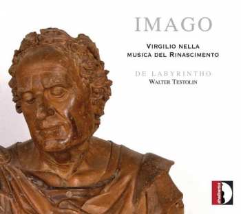 Album De Labyrintho: Imago (Virgilio Nella Musica Del Rinascimento)