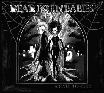 CD Dead Born Babies: A Call to Cult