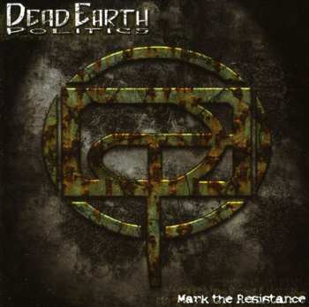 Album Dead Earth Politics: Mark The Resistance