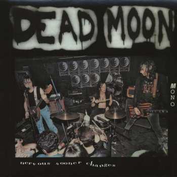 LP Dead Moon: Nervous Sooner Changes
