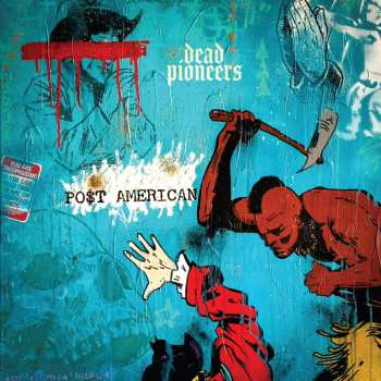 Album Dead Pioneers: PO$T AMERICAN