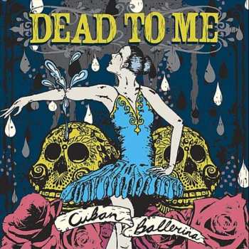 CD Dead To Me: Cuban Ballerina