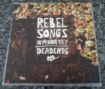 Deadends: Rebel Songs In Minor Key
