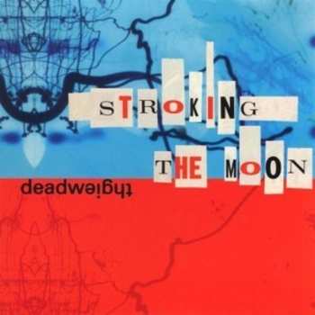 Album Deadweight: Stroking The Moon