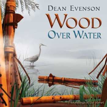 CD Dean Evenson: Wood Over Water