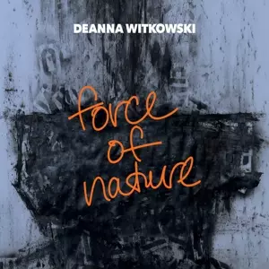 Deanna Witkowski: Force Of Nature