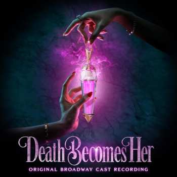 Album "Death Becomes Her" Original Broadway Cast: Death Becomes Her (Original Broadway Cast Recording)