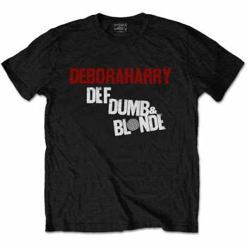 Merch Debbie Harry: Póló Def, Dumb & Blonde 