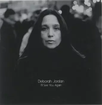 Deborah Jordan: I'll See You Again