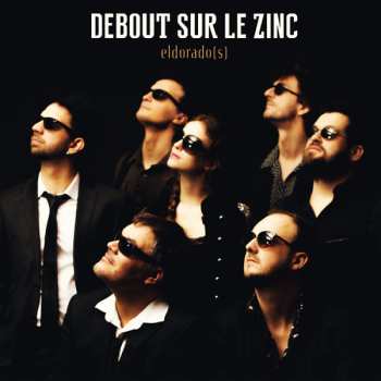 Album Debout Sur Le Zinc: Eldorado(s)