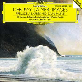 Album Leonard Bernstein: Debussy: La Mer • Images / Preludes A' L'Après-Midi D'Un Faune