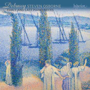 Album Claude Debussy: Early And Late Piano Pieces