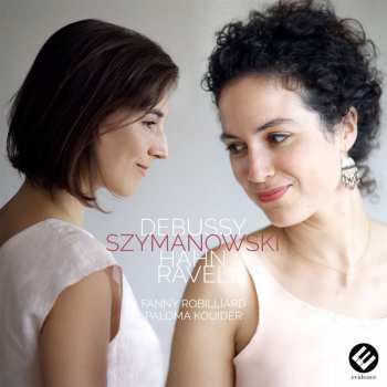 CD Claude Debussy: Debussy Szymanowski Hahn Ravel