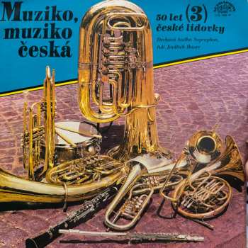 LP Dechová Hudba Supraphon: Muziko, Muziko Česká - 50 Let České Lidovky (3)