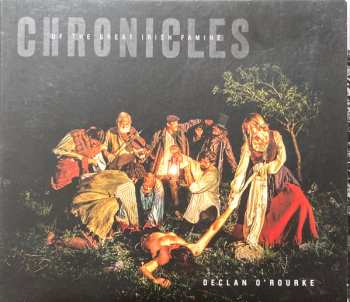 CD Declan O'Rourke: Chronicles Of The Great Irish Famine
