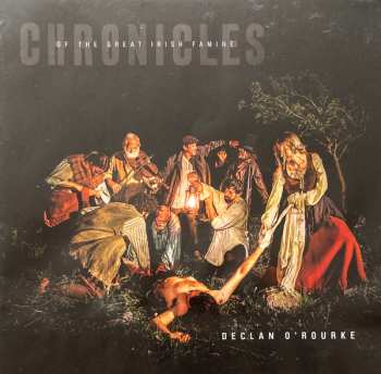 CD Declan O'Rourke: Chronicles Of The Great Irish Famine