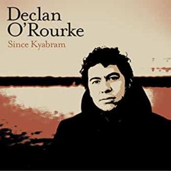 Album Declan O'Rourke: Since Kyabram