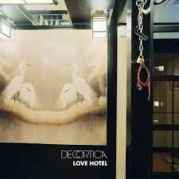 Album Decortica: Love Hotel