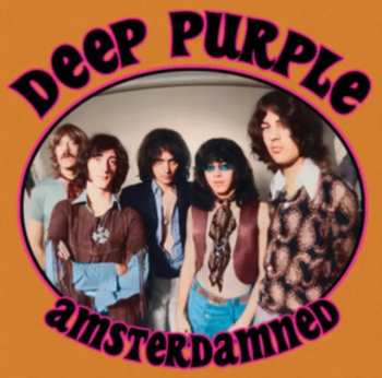 Album Deep Purple: Amsterdamned: Live At The Paradiso & Amsterdam