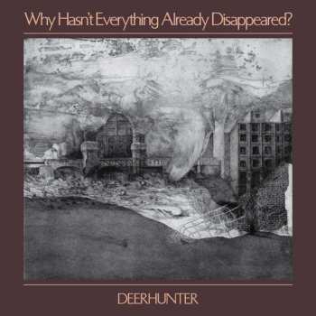 CD Deerhunter: Why Hasn't Everything Already Disappeared?