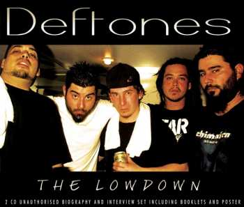 2CD Deftones: The Lowdown
