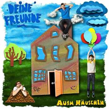 Album Deine Freunde: Ausm Häuschen