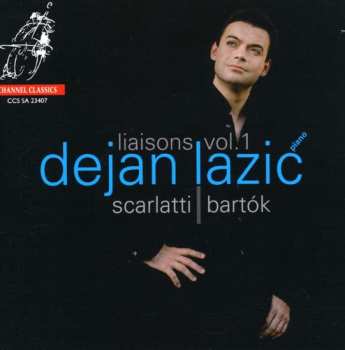 Album Dejan Lazić: Liaisons vol. 1 Scarlatti & Bartók