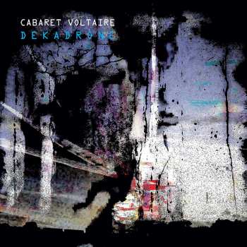 2LP Cabaret Voltaire: Dekadrone LTD | CLR
