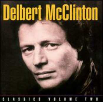 CD Delbert McClinton: Classics Volume Two