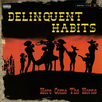 Delinquent Habits: Here Come the Horns