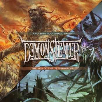 CD Demonstealer: And This Too Shall Pass + The Holocene Termination LTD