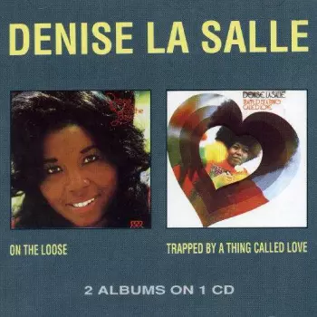 On The Loose / Trapped By A Thing Called Love