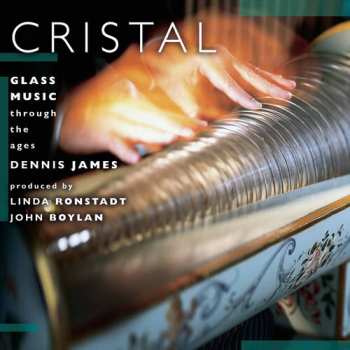 Album Dennis James: Cristal: Glass Music Through The Ages