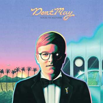 CD Dent May: Across The Multiverse